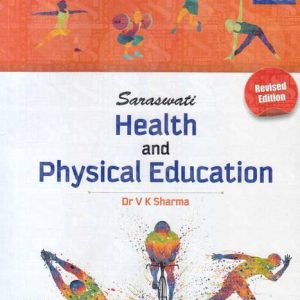 Saraswati Health And Physical Education By V K Sharma F...