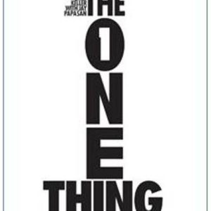 The One Thing - The Surprisingly Simple Truth Behind E...