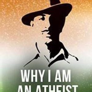 Why I am an Atheist and Other Works